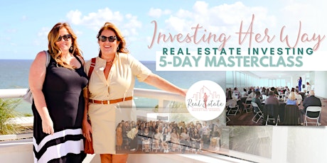 INVESTING HER WAY 5-DAY REI MASTERCLASS