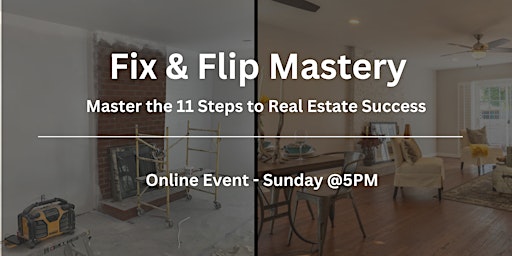 Image principale de Fix & Flip Workshop: Master the 11 Steps to Real Estate Success