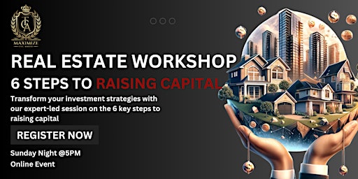 Real Estate Workshop: Master the 6 Steps to Raising Capital primary image