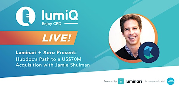 Luminari & Xero Present: Hubdoc's Path to US$70M Acquisition with Jamie Shu...