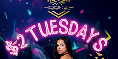 Hauptbild für $2 TUESDAYS AT SAGE!!!!