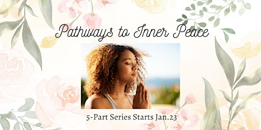 Hauptbild für Pathways to Inner Peace 5-Part Series