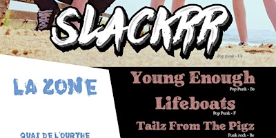 Image principale de PBP Show: Slackrr + Young Enough + Lifeboats + Tailz From The Pigz