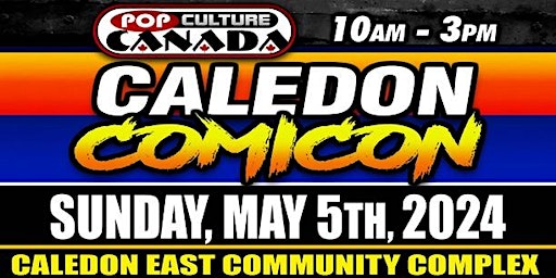 Caledon ComiCon : May 5th 2024  :  Comic Con primary image