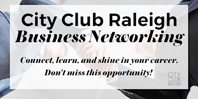 Primaire afbeelding van City Club Raleigh Business Networking