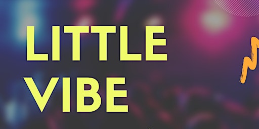 Little Vibe Friday Open Mic Night primary image