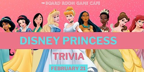 Board Room Trivia: DISNEY PRINCESS EDITION! 6PM! primary image