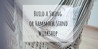 Primaire afbeelding van Build a Outdoor Swing or Hammock Stand / Sponsored by Women's Carpentry