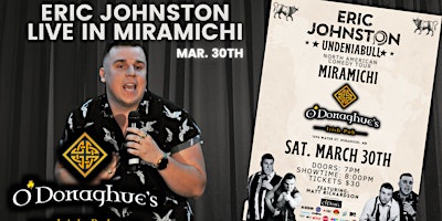 Primaire afbeelding van The Eric Johnston “UndeniaBULL” Comedy Tour Live in Miramichi