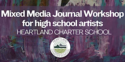 Mixed Media Journal Workshop (high school artists)-Heartland Charter School primary image