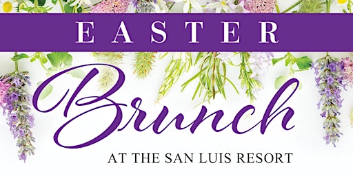 Imagem principal do evento Easter Brunch at The San Luis Resort - 11 AM