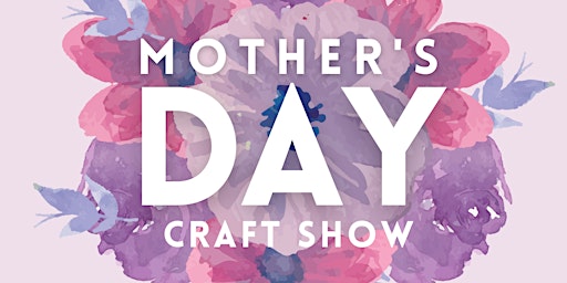 Handley Center Mother's Day Vendor Show primary image