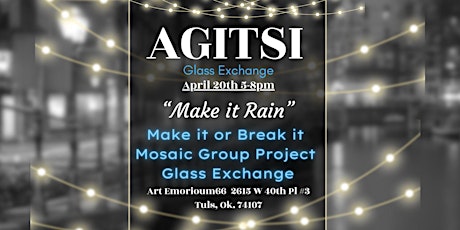 Agitsi Glass Exchange, Make It Rain