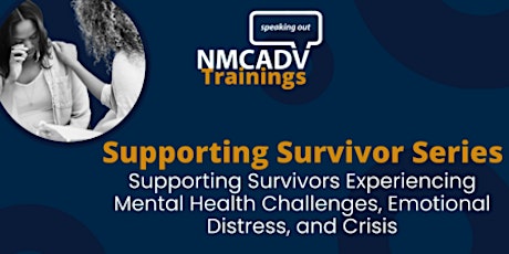 Supporting Survivors Experiencing Mental Health Challenges : Sessions 1-6 primary image