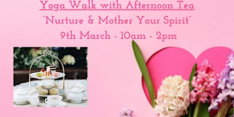 Hauptbild für Nurture & Mother Your Spirit, Yoga Walk with Afternoon Tea