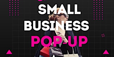 Imagem principal do evento Small Business Pop Up Shops