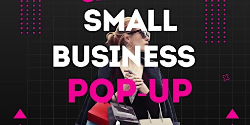 Imagem principal do evento Small Business Pop Up Shops