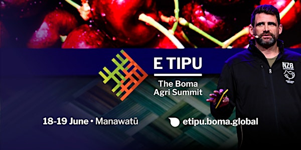 E Tipu: The Boma Agri Summit | Manawatū | 18–19 June 2024