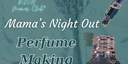 Mama's Night Out, Signature Perfume Making primary image
