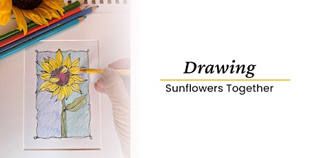 Drawing Sunflowers Together