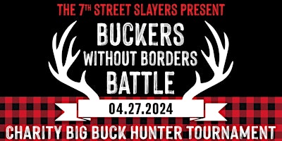 Imagen principal de 3rd Annual Buckers Without Borders Battle Charity Big Buck Hunter Tourney