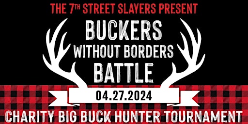 Imagem principal do evento 3rd Annual Buckers Without Borders Battle Charity Big Buck Hunter Tourney