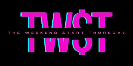 TW$T - THE WEEKEND $TARTS THURSDAY