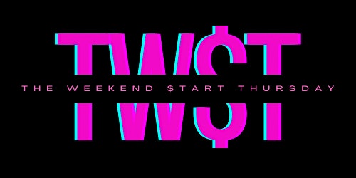 TW$T - THE WEEKEND $TARTS THURSDAY primary image