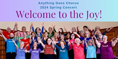 Hauptbild für Welcome to the Joy! Anything Goes Chorus 2024 Spring Concert