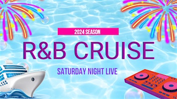 Immagine principale di The Saturday Night Cruise -R&B | Fireworks | Live DJ | Two Bars 