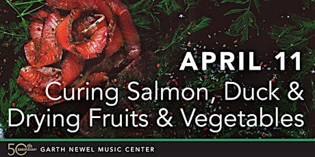 Cooking Class: Curing Salmon, Duck and Drying Fruits and Vegetables