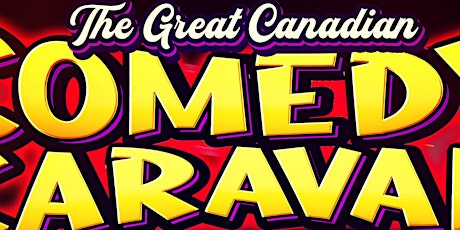 The Great Canadian Comedy Caravan Tour primary image