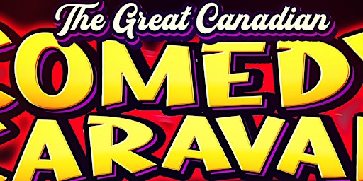Primaire afbeelding van The Great Canadian Comedy Caravan Tour