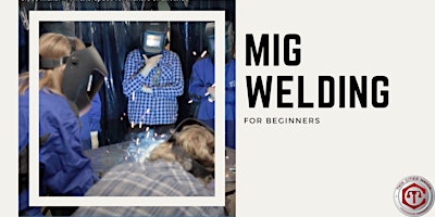 Imagem principal do evento Basic Introduction to MIG Welding 5/12