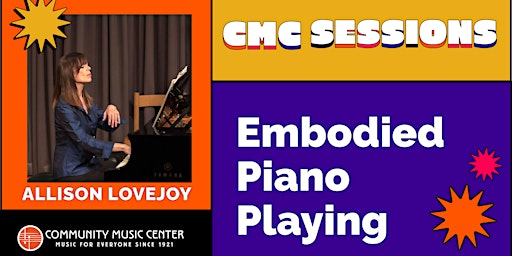 CMC Sessions: Embodied Piano Playing with Allison Lovejoy primary image