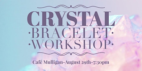 Crystal Bracelet Workshop! primary image