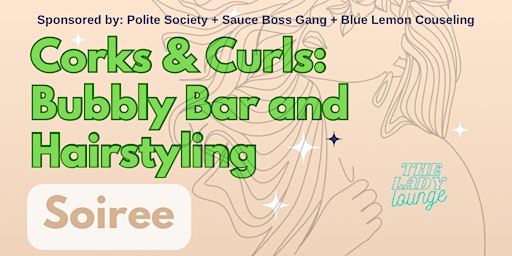 Primaire afbeelding van Corks & Curls: Bubbly Bar and Hairstyling Soiree