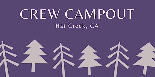 Imagem principal do evento Crew Campout - Hat Creek, CA