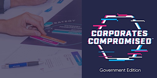 Primaire afbeelding van Corporates Compromised - A Cyber Security Simulation - Government Edition