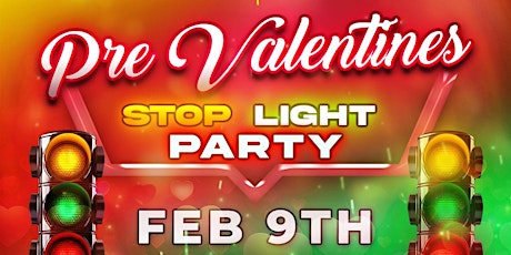 Primaire afbeelding van "STOP LIGHT PARTY" PRE VALENTINES $10 W/RSVP BEFORE 10:30PM | 18+