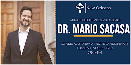 August 2019 Executive Speaker Series with Dr. Mario Sacasa primary image