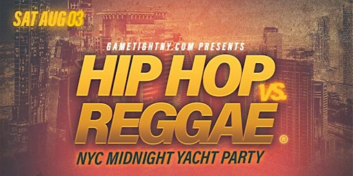 Hauptbild für NYC HipHop vs Reggae Saturday Night Cruise Jewel Yacht Skyport Marina 2024