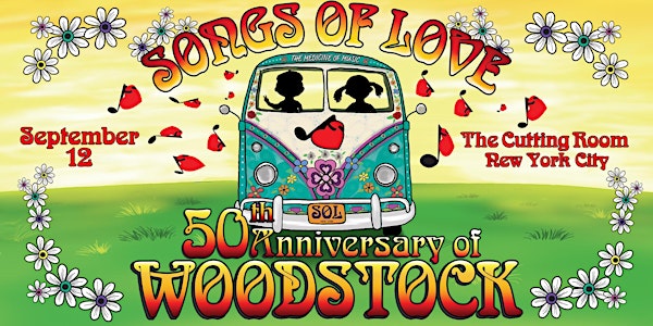 Songs of Love Presents Woodstock: 50 Years Later