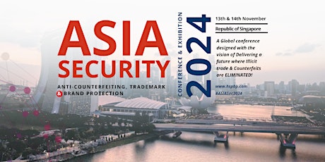 ASIA Security Conference & Exhibition | Anti-Counterfeit & Brand Protection