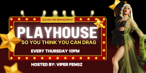 Immagine principale di PLAYHOUSE: So You Think You Can Drag? at Julia's On Broadway 