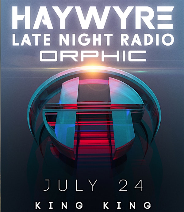 The Do LaB presents Haywyre, Late Night Radio and Orphic