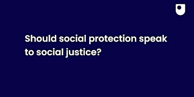 Imagen principal de Should social protection speak to social justice?