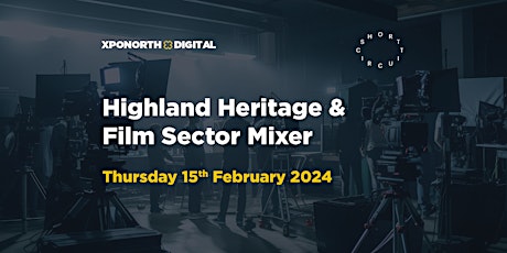 Imagen principal de XpoNorth Digital x Short Circuit: Highland Heritage and Film Sector Mixer