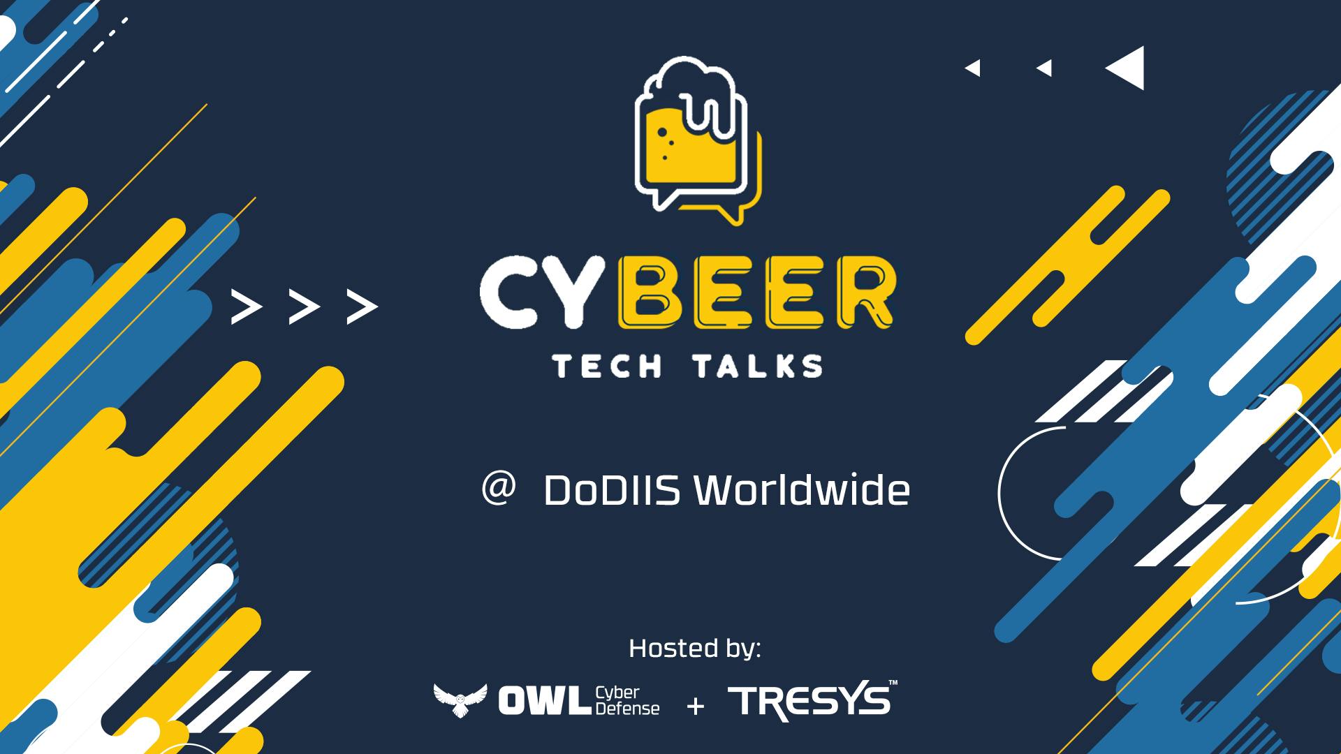CyBeer Tech Talks at DoDIIS