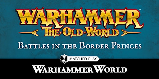 Imagem principal do evento The Old World: Battles in the Border Princes